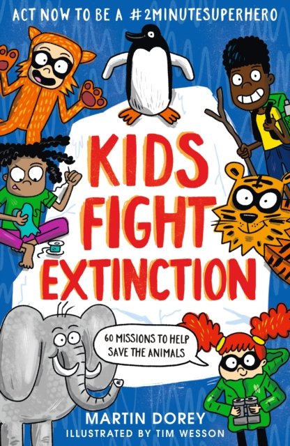 Cover for Martin Dorey · Kids Fight Extinction: How to be a #2minutesuperhero (Paperback Book) (2022)