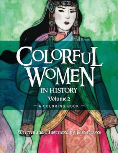 Cover for Lisa Graves · Colorful Women in History Volume 2 (Paperback Book) (2016)