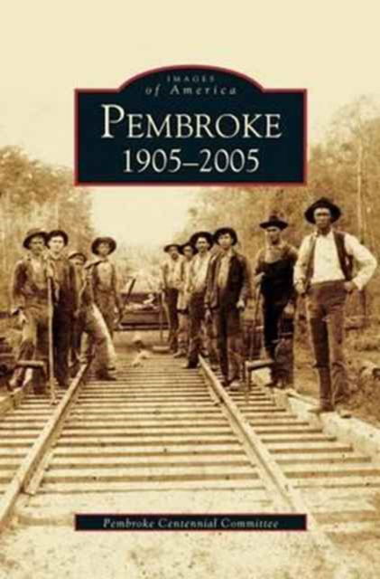 Cover for Pembroke Centennial Committee · Pembroke 1905-2005 (Inbunden Bok) (2005)