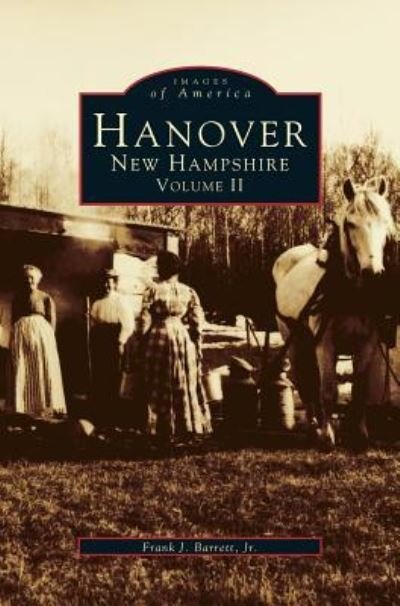 Cover for Jr Frank J Barrett · Hanover, New Hampshire, Volume II (Gebundenes Buch) (1998)