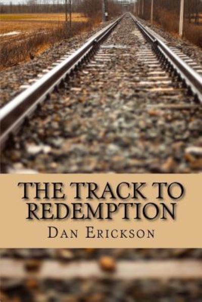 Cover for Dan Erickson · The Track to Redemption (Paperback Book) (2016)