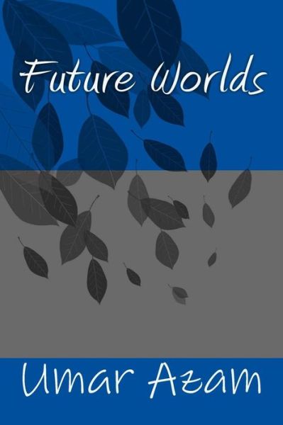 Cover for Umar Azam · Future Worlds (Pocketbok) (2016)