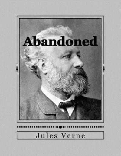 Abandoned - Jules Verne - Kirjat - Createspace Independent Publishing Platf - 9781535317252 - lauantai 16. heinäkuuta 2016