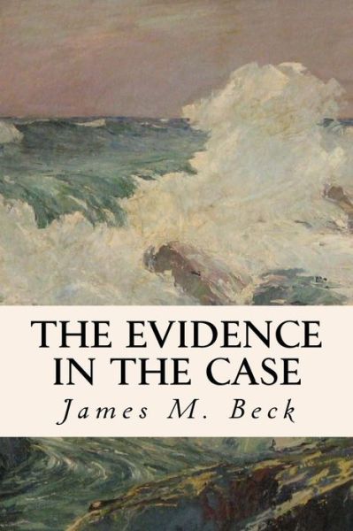 Cover for Joseph H Choate · The Evidence in the Case (Paperback Book) (2016)