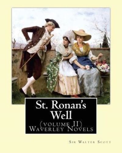 Cover for Sir Walter Scott · St. Ronan's Well. By : Sir Walter Scott  Waverley Novels (Paperback Book) (2016)