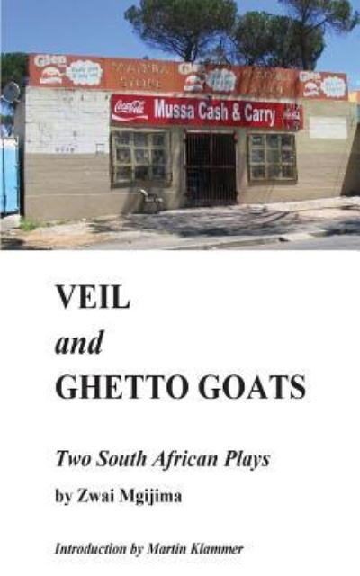 Cover for Zwai Mgijima · Veil and Ghetto Goats (Paperback Book) (2016)