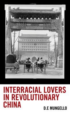 Cover for D. E. Mungello · Interracial Lovers in Revolutionary China (Hardcover Book) (2023)