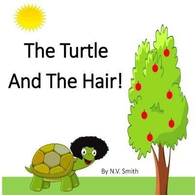 Cover for N V Smith · The Turtle and the Hair! (Paperback Bog) (2016)