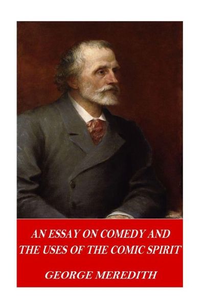 Cover for George Meredith · An Essay on Comedy and the Uses of the Comic Spirit (Paperback Book) (2016)