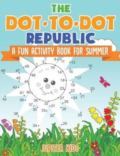Cover for Jupiter Kids · The Dot to Dot Republic - A Fun Activity Book for Summer (Pocketbok) (2018)