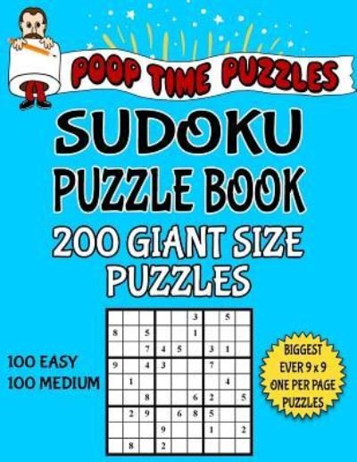 Cover for Poop Time Puzzles · Poop Time Puzzles Sudoku Puzzle Book, 200 Giant Size Puzzles, 100 Easy and 100 Medium (Pocketbok) (2017)