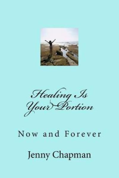 Cover for Jenny Chapman · Healing Is Your Portion (Taschenbuch) (2017)