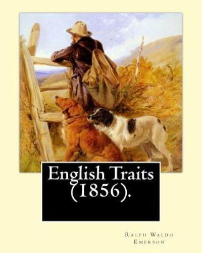 Cover for Ralph Waldo Emerson · English Traits (1856). by (Paperback Bog) (2017)