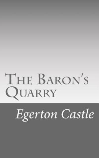 Cover for Egerton Castle · The Baron's Quarry (Paperback Book) (2017)