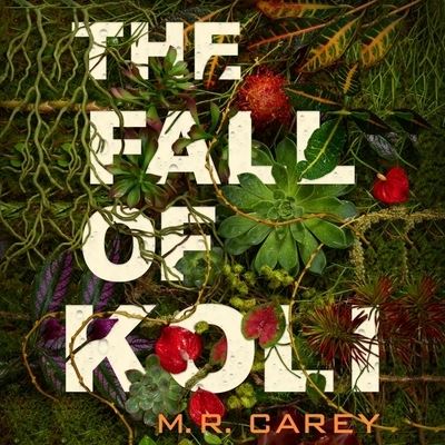 Cover for M R Carey · The Fall of Koli Lib/E (CD) (2021)