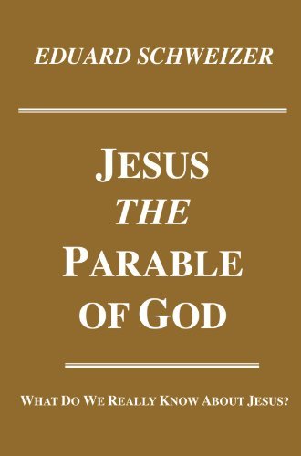 Jesus, the Parable of God: What Do We Really Know About Jesus? (Princeton Theological Monograph Series) - Eduard Schweizer - Books - Wipf & Stock Pub - 9781556350252 - August 1, 2004