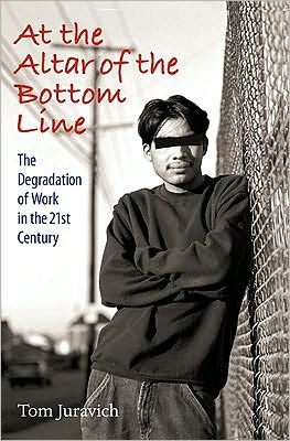 Cover for Tom Juravich · At the Altar of the Bottom Line: The Degradation of Work in the 21st Century (Paperback Book) (2009)