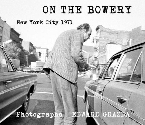 Cover for Edward Grazda · On the Bowery (Hardcover Book) (2019)