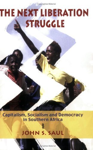 The Next Liberation Struggle: Capitalism, Socialism, and Democracy in South Africa - John S. Saul - Książki - Monthly Review Press - 9781583671252 - 1 października 2005