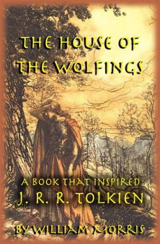 Cover for Morris, William, MD · The House of the Wolfings: A Book that Inspired J. R. R. Tolkien (Paperback Book) (2003)