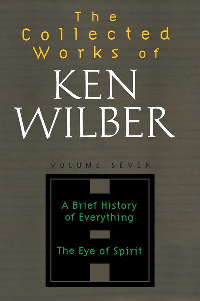 The Collected Works of Ken Wilber, Volume 7 - The Collected Works of Ken Wilber - Ken Wilber - Livres - Shambhala Publications Inc - 9781590303252 - 16 mai 2000