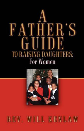 A Father's Guide to Raising Daughters: for Women - Will Kenlaw - Książki - Xulon Press - 9781600347252 - 29 listopada 2006
