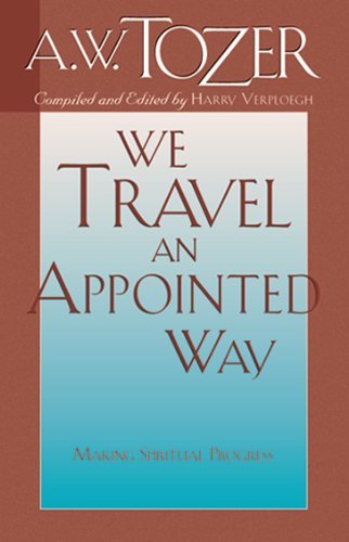Cover for A. W. Tozer · We Travel an Appointed Way: Making Spiritual Progress (Paperback Book) [New edition] (2010)