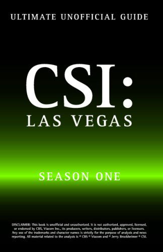 Ultimate Unofficial Csi Las Vegas Season One Guide: Crime Scene Investigation Las Vegas Season 1 Unofficial Guide - Kristina Benson - Books - Equity Press - 9781603320252 - August 19, 2008