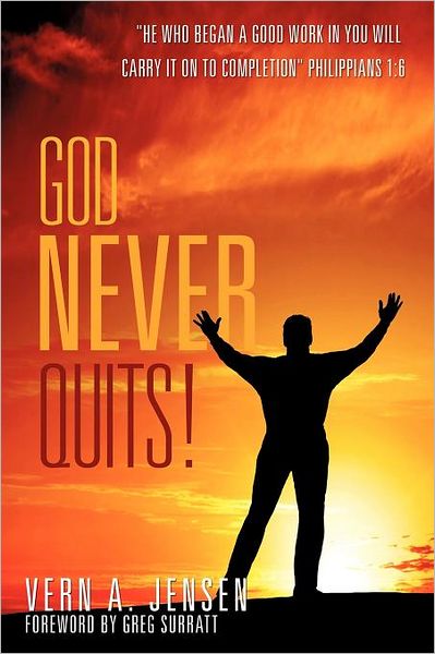 Vern A. Jensen · God Never Quits! (Paperback Book) (2011)