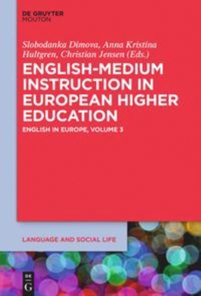 Cover for English-Medium Instruction in European Higher Education - Language and Social Life [LSL] (Hardcover bog) (2015)