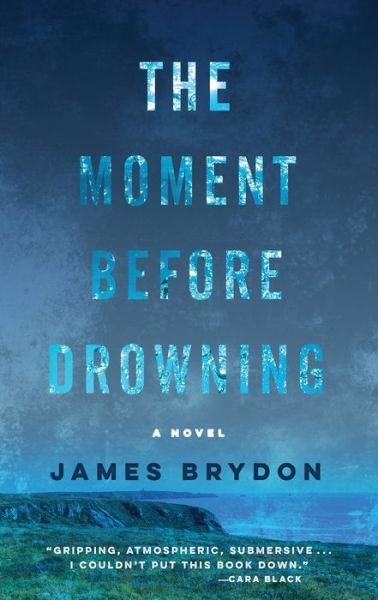 Cover for James Brydon · The Moment Before Drowning (Hardcover Book) (2018)
