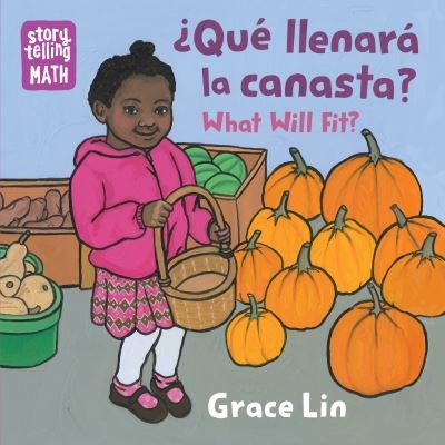 Cover for Grace Lin · Que Llenara Canasta? / What Will Fit?, What Will Fit? - Storytelling Math (Kartonbuch) [Bilingual edition] (2022)