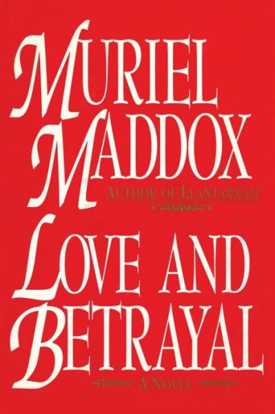 Cover for Muriel Maddox · Love and Betrayal, A Novel (Paperback Book) (2016)