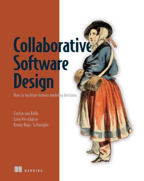 Cover for Evelyn van Kelle · Collaborative Software Design: How to facilitate domain modeling decisions (Paperback Book) (2024)