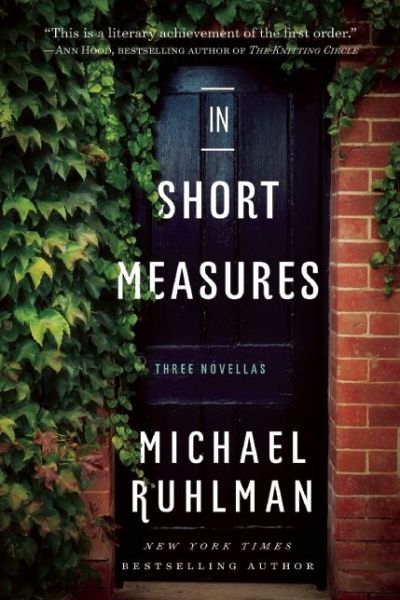 Cover for Michael Ruhlman · In Short Measures: Three Novellas (Inbunden Bok) (2015)