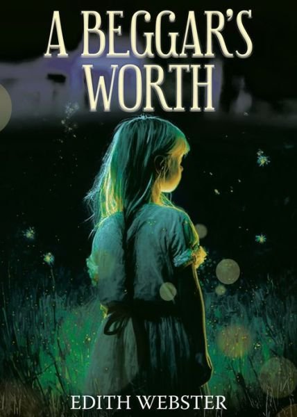 Cover for Edith Webster · Beggar's Worth (Book) (2022)