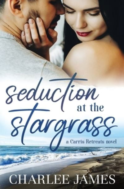 Cover for Charlee James · Seduction at the Stargrass (Paperback Book) (2021)