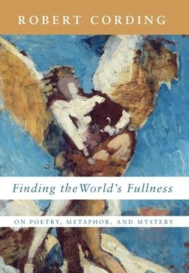 Cover for Robert Cording · Finding the World's Fullness (Hardcover Book) (2019)