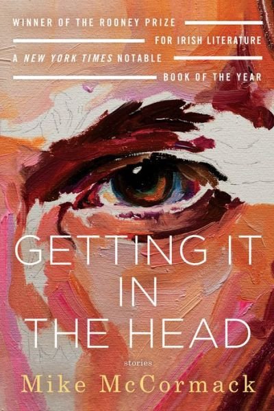 Cover for Mike McCormack · Getting It in the Head: Stories (Paperback Bog) (2021)
