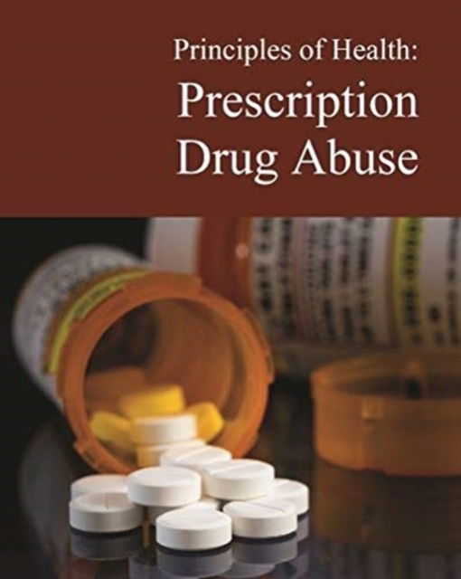 Cover for Salem Press · Principles of Health: Prescription Drug Abuse (Hardcover Book) (2022)