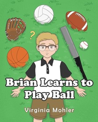 Cover for Virginia Mohler · Brian Learns To Play Ball (Paperback Book) (2020)