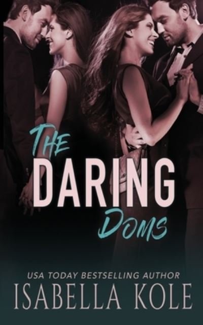 Isabella Kole · The Daring Doms (Paperback Book) (2020)