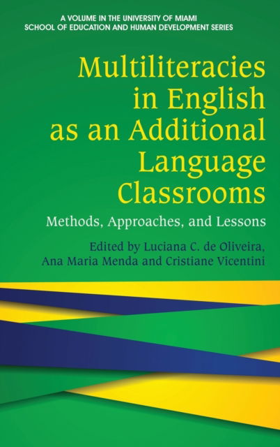 Multiliteracies in English as an Additional Language Classrooms - Luciana C. de Oliveira - Books - Information Age Publishing - 9781648024252 - April 19, 2021