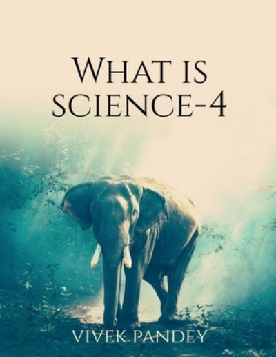 Cover for Vivek Pandey · What Is Science?-4 (Book) (2020)