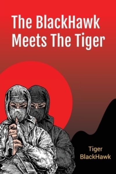 Cover for Tiger Blackhawk · The BlackHawk Meets The Tiger (Paperback Book) (2021)