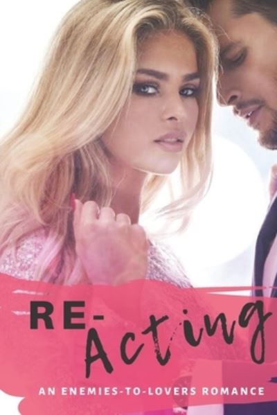 Re-Acting (An Enemies-to-Lover Romance) - Gwen Gavin - Libros - Independently Published - 9781659703252 - 12 de enero de 2020