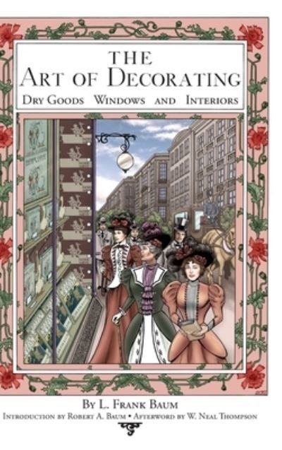 Cover for W Neal Thompson · The Art of Decorating Dry Goods, Windows, and Interiors (Hardcover Book) (2021)