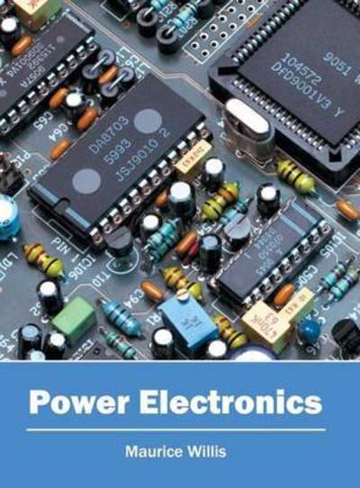 Cover for Maurice Willis · Power Electronics (Hardcover Book) (2016)