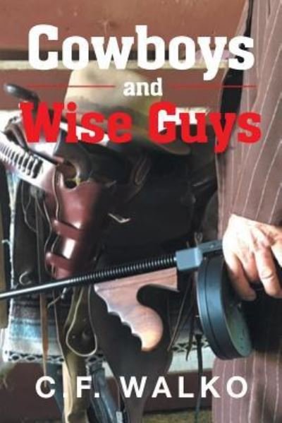 C F Walko · Cowboys and Wiseguys (Paperback Book) (2016)