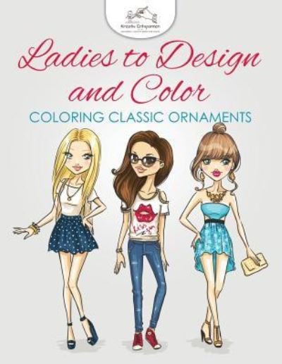 Cover for Kreativ Entspannen · Ladies to Design and Color, Coloring Book (Paperback Book) (2016)